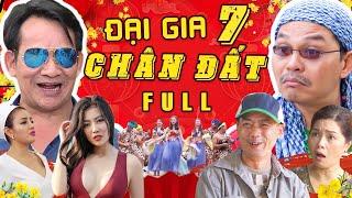 Đại Gia Chân Đất 7 Full HD | Quang Tèo, Trung Hiếu, Bình Trọng | Hài Tết Hay Nhất