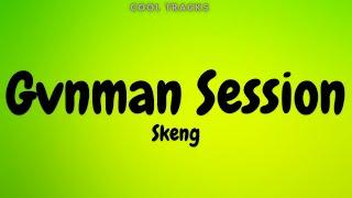 Skeng - Gvnman Session (Audio)