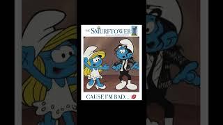 CAUSE I’M BAD …  Smurf Tower