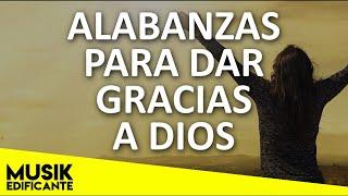 Musica Cristiana Para Dar Gracias A Dios - YO TE DOY GRACIAS, GRACIAS MI SEÑOR JESUS - ALABANZAS