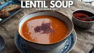 Spicy Turkish RED LENTIL SOUP – Easy VEGAN Comfort Food