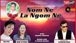 Nom Ne La Ngom Ne | Tai Ete & Mibi Nyodu (Taring) | Galo Romantic Song 2020