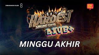 [LIVE] THE HARDEST SINGING SHOW LIVE + | MINGGU AKHIR