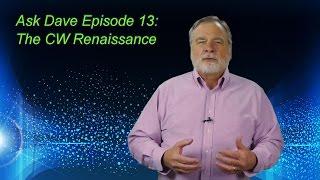 Ask Dave 13: The CW Renaissance