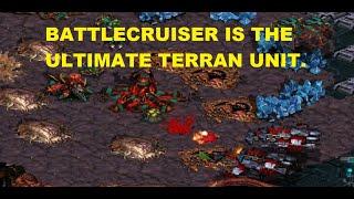 BATTLECRUISER IS THE ULTIMATE TERRAN UNIT