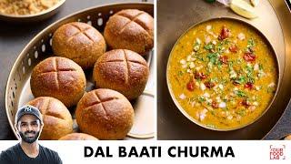 Dal Baati Churma Recipe | स्वादिष्ट दाल बाटी चूरमा | Chef Sanjyot Keer
