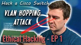 Ethical Hacking EP 1: How to hack a Cisco Switch | VLAN Hopping Attack