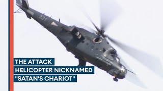 Up close with the Russian-built helicopter nicknamed 'Satan's Chariot'