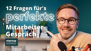 12 Fragen für das perfekte Mitarbeitergespräch