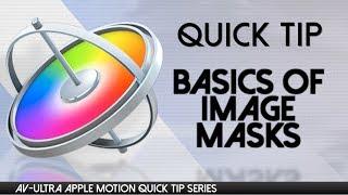 AV-Ultra Apple Motion Quick Tip- Basics of Image Masks