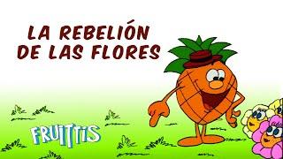 Los Fruittis | La Rebelión de las Flores | Serie de Animación Infantil