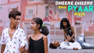 Dheere Dheere Tumse Pyaar Hogaya | Cute Love Story | New Hindi Song | New Hindi Love Story Song