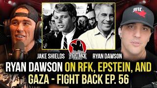 Ryan Dawson on RFK, Epstein, and Gaza - Fight Back Ep. 56