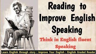 English Speaking Practice | English listening PracticeEnglish Reading | Improve English Graded 112