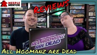 Meeple Mentor Reviews All Hoomanz Are Dead!!