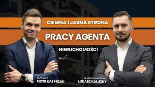 Praca agenta nieruchomości, Na co czekają klienci? Ciemna i jasna strona rynku - Piotr Kasprzak #2