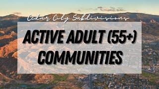 Cedar City Utah Subdivisions | Active Adult Communities (55+)