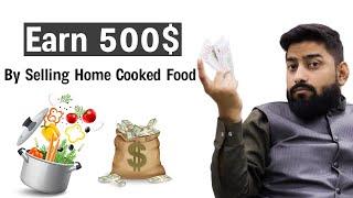 Now Earn up to 500$ by selling your home cooked food! - [Urdu/Hindi]