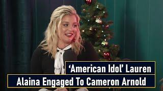 ‘American Idol’ Lauren Alaina Engaged To Cameron Arnold