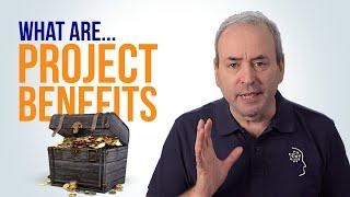 What are Project Benefits?