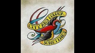 City and Colour - Sometimes (I Wish)