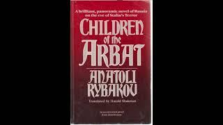 "Children of the Arbat (Arbat Tetralogy, #1)" By Anatoli Rybakov