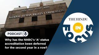 Why has the ‘A’ status accreditation of NHRC been deferred for the second year in a row? | In Focus