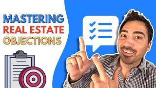 Overcoming The Most Common Real Estate Objections