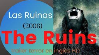 The Ruins trailer terror en inglés HD