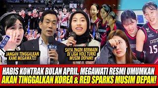 'INI MUSIM TERAKHIR AKU DI KOREA' MEGAWATI RESMI UMUMKAN AKAN TINGGALKAN RED SPARKS MUSIM DEPAN!