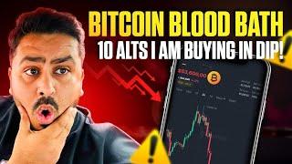 Bitcoin Blood Bath  - 10 Altcoins I Am Buying In DIP 