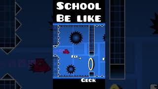  School be like in Geometry Dash - My Ordinary Life