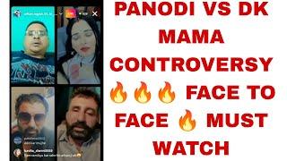 PANODI VS DK MAMA CONTROVERSY  FACE TO FACE  MUST WATCH#panodi #deepakkalal