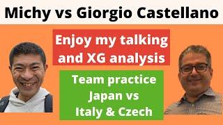 Michy vs Giorgio Castellano, Japan vs Italy & Czech, I kept talking,