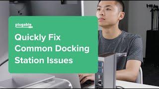 Quick Fixes to the Three Most Common Docking Station Issues