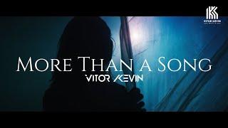 VITOR KEVIN | More Than a Song (Videoclipe)