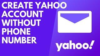 How to Create Yahoo Mail Account Without Phone Number | Yahoo Sign up