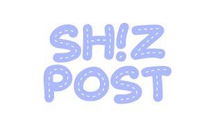 shizpost