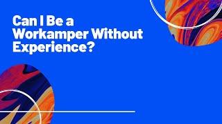 Can I Workamp Without Experience