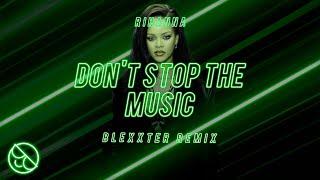 Rihanna - Don't Stop The Music [Blexxter Remix]