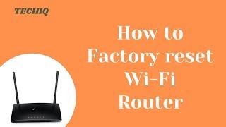 How to Factory Reset WIFI Router || TechIQ