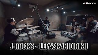 J-ROCKS - LEPASKAN DIRIKU