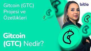 Gitcoin (GTC) Projesi ve Özellikleri : Gitcoin (GTC) Nedir?