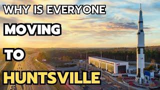 10 reasons why is everyone moving to Huntsville in 2024 & 2025