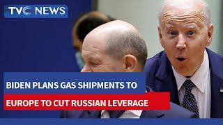 Biden Plans Gas Shipments To Europe Cut Leverage