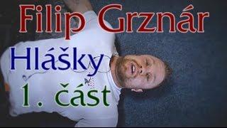 Filip Grznár - Hlášky / 1. část