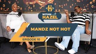 WITHIN WITH HAZEL S3 EP10 MANDZ NOT HOT