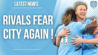 Man City’s Rivals are SCARED Again! 