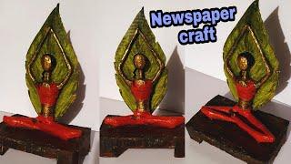 How To Make A Yoga Girl Showpiece From Newspaper || DIY Idea: #crafts #howto #diy