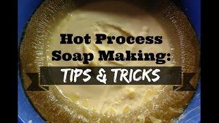 Hot Process Soap Making: TIPS & TRICKS | SARAH'S SOAPS